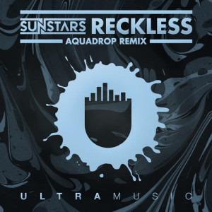 收聽Sunstars的Reckless (Aquadrop Remix)歌詞歌曲