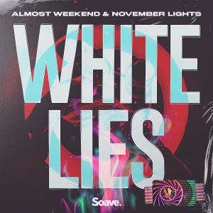 Listen to White Lies (VIP Mix) song with lyrics from Almost Weekend