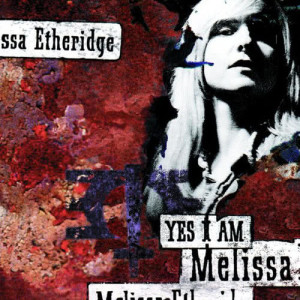 收聽Melissa Etheridge的Yes I Am歌詞歌曲