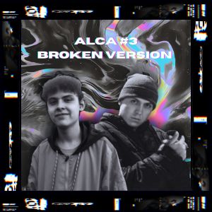 ดาวน์โหลดและฟังเพลง Alca #3 (Broken Version|Explicit) พร้อมเนื้อเพลงจาก Broken Glass Music