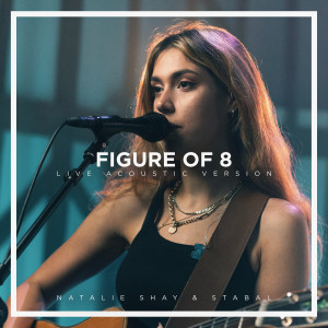 ดาวน์โหลดและฟังเพลง Figure of 8 (Live Acoustic Version) พร้อมเนื้อเพลงจาก Natalie Shay