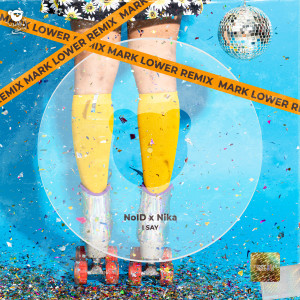 NoID的專輯I Say (Mark Lower Remix)