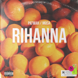 Dengarkan lagu Rihanna (Explicit) nyanyian Patwah dengan lirik