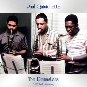 The Remasters (All Tracks Remastered) dari Paul Quinichette