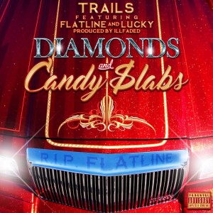 收聽Trails的Diamonds and Candy $labs (feat. Flatline, Lucky) (Explicit)歌詞歌曲