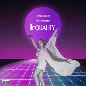 ดาวน์โหลดและฟังเพลง Equality พร้อมเนื้อเพลงจาก Offer Nissim