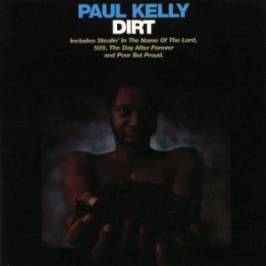 ดาวน์โหลดและฟังเพลง Dirt พร้อมเนื้อเพลงจาก Paul Kelly