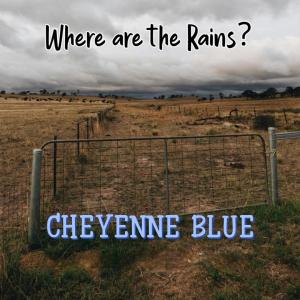 收聽Cheyenne Blue的Where are the Rains?歌詞歌曲