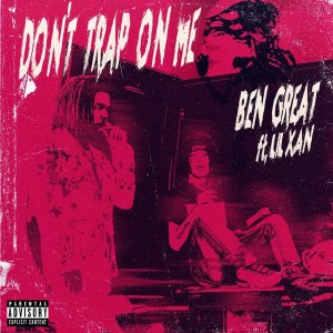 收聽Ben Great的Don't Trap on Me (Explicit)歌詞歌曲