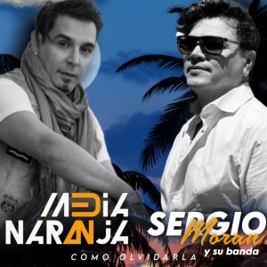 收聽Sergio Moran y su Banda的Como olvidarla歌詞歌曲