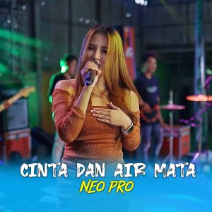 Listen to Cinta Dan Air Mata song with lyrics from Neo Pro