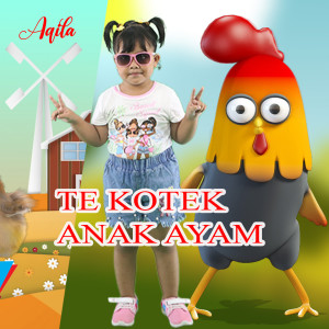 Te Kotek Anak Ayam dari Aqila