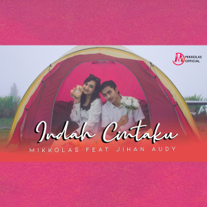 Dengarkan Indah Cintaku lagu dari Mikkolas dengan lirik