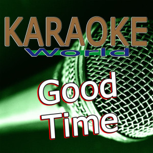 收聽The True Star的Good Time (Originally Performed By Owl City & Carly Rae Jepsen) [Karaoke Version] (Karaoke Version)歌詞歌曲