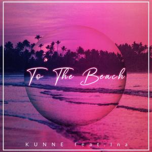 收聽Kunne的to the beach (feat. Ina)歌詞歌曲
