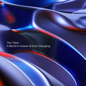 The Tides的专辑A World in Unison & Ever Changing