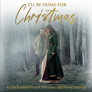 อัลบัม I'll Be Home For Christmas ศิลปิน Keith and Kristyn Getty