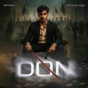 ดาวน์โหลดและฟังเพลง DON (Explicit) พร้อมเนื้อเพลงจาก PATHAK