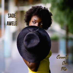 收聽Sade Awele的Count on Me歌詞歌曲