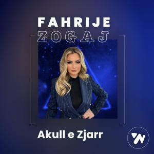 收聽Fahrije Zogaj的Akull e Zjarr歌詞歌曲