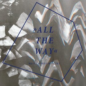 收聽Malte Schiller Octet的All the Way歌詞歌曲