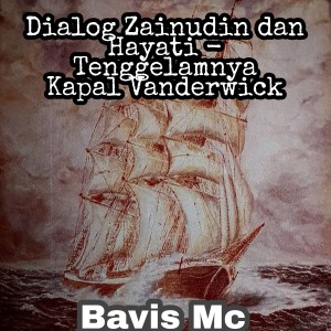 Dengarkan Dialog Zainudin dan Hayati - Tenggelamnya Kapal Vanderwick lagu dari Bavis Mc dengan lirik