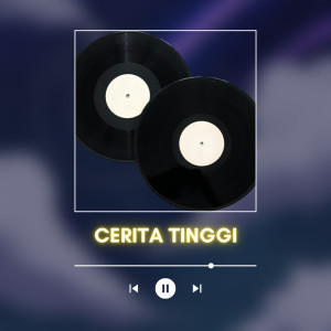 Listen to Cerita Tinggi song with lyrics from anti official