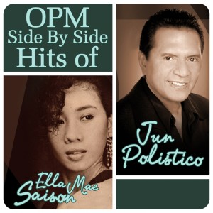 อัลบัม OPM Side By Side Hits of Ella May Saison & Jun Polistico ศิลปิน Ella May Saison