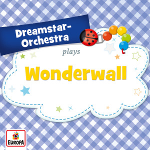 收聽Dreamstar Orchestra的Wonderwall歌詞歌曲