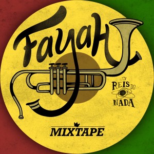Reis do Nada的專輯FAYAH MIXTAPE (Explicit)