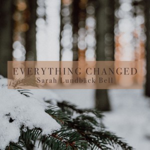 Sarah Lundbäck-Bell的專輯Everything changed