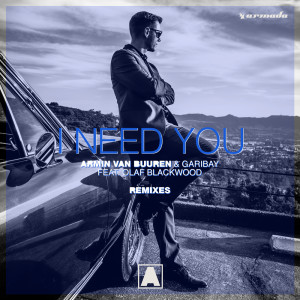 收聽Armin Van Buuren的I Need You (feat. Olaf Blackwood) (Galactic Marvl Remix)歌詞歌曲