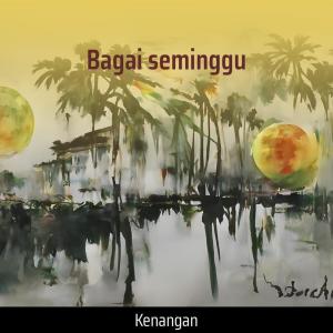 Listen to Bagai Seminggu song with lyrics from Kenangan