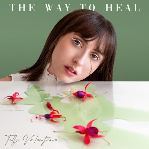 Tilly Valentine的專輯The Way to Heal