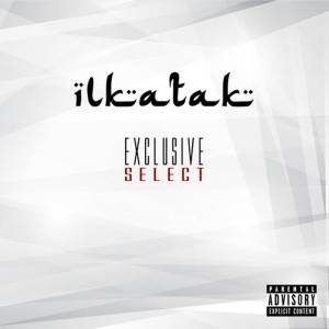 อัลบัม Exclusive Select ศิลปิน İlkatak