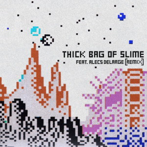 King Kashmere的专辑THICK BAG OF SLIME (Remix) [Explicit]