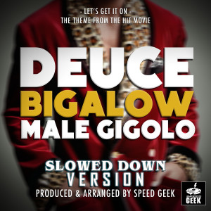 Let's Get It On (From "Deuce Bigalow Male Gigolo") (Slowed Down Version) dari Speed Geek