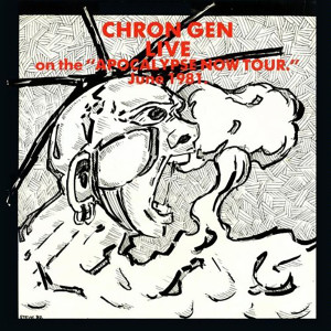 อัลบัม Live: Apocalypse Now Tour June 1981 ศิลปิน Chron Gen