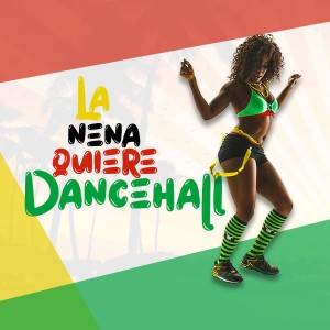 Raga LC的專輯La Nena Quiere Dancehall