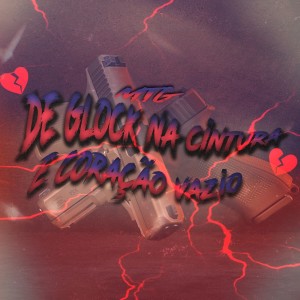 收聽DJ VT AGUILAR的Mtg de Glock na Cintura e Coração Vazio (Explicit)歌詞歌曲
