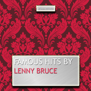 Lenny Bruce的專輯Famous Hits By Lenny Bruce