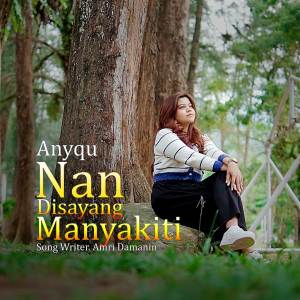 อัลบัม NAN DI SAYANG MANYAKITI ศิลปิน Anyqu