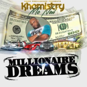 收聽Khemisty McNeil的Millionaire Dreams (Explicit)歌詞歌曲