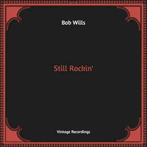 Album Still Rockin' (Hq Remastered) from Bob Wills