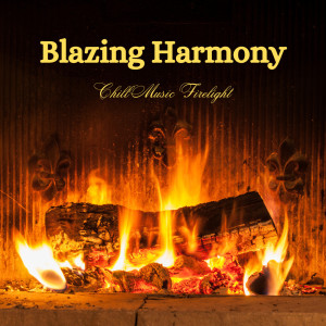 Blazing Harmony: Chill Music Firelight