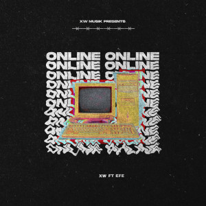Listen to Online Online song with lyrics from XW