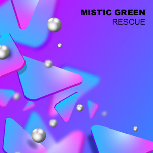 收听Mistic Green的Rescue歌词歌曲