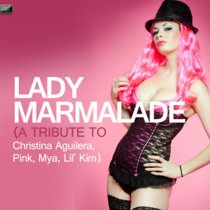 ดาวน์โหลดและฟังเพลง Lady Marmalade (A Tribute to Christina Aguilera, Pink, Mya, Lil' Kim) พร้อมเนื้อเพลงจาก Ameritz Tribute Standards
