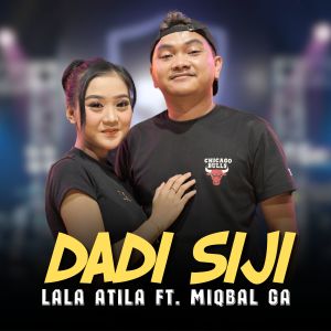 Listen to DADI SIJI song with lyrics from Lala Atila
