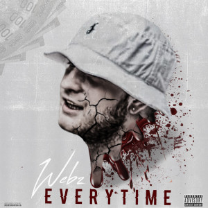 ดาวน์โหลดและฟังเพลง Every Time (Explicit) พร้อมเนื้อเพลงจาก Webz